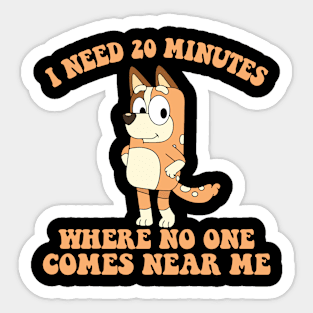 Mom I Need 20 Minutes Mother's Day bluey mom Sticker